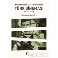 İmparatorluktan Cumhuriyete Türk Sineması (1895-1939) - Süleyman Beyoğlu - Dergah Yayınları