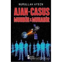 Ajan - Casus Muhbir ve Muhabir - Nurullah Aydın - Parola Yayınları