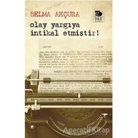 Olay Yargıya İntikal Etmiştir! - Belma Akçura - İmge Kitabevi Yayınları