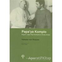 Papa’ya Komplo - Valeska von Roques - Yordam Kitap