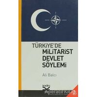 Türkiye’de Militarist Devlet Söylemi - Ali Balcı - Kadim Yayınları