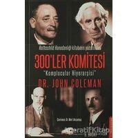 300ler Komitesi - John Coleman - Destek Yayınları