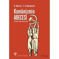 Komünizmin Abecesi - E. Preobrajenski - Yordam Kitap