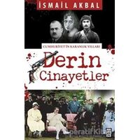 Derin Cinayetler - İsmail Akbal - Timaş Yayınları