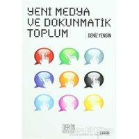 Yeni Medya ve Dokunmatik Toplum - Deniz Yengin - Derin Yayınları