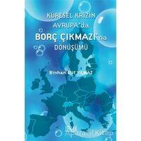 Küresel Krizin Avrupada Borç Çıkmazına Dönüşümü - Binhan Elif Yılmaz - Derin Yayınları