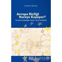 Avrupa Birliği Nereye Koşuyor? - Levent Kırval - Derin Yayınları