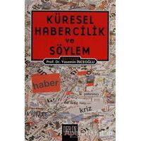 Küresel Habercilik ve Söylem - Simge Süllü - Derin Yayınları