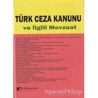 Türk Ceza Kanunu ve İlgili Mevzuat - Kolektif - Karahan Kitabevi