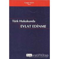 Türk Hukukunda Evlat Edinme - Cengiz Kaya - Beta Yayınevi