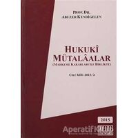 Hukuki Mütalaalar Cilt: 13 2013/2 - Abuzer Kendigelen - On İki Levha Yayınları