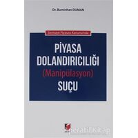 Sermaye Piyasası Kanununda Piyasa Dolandırıcılığı (Manipülasyon) Suçu