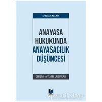 Anayasa Hukukunda Anayasacılık Düşüncesi - Erdoğan Keskin - Adalet Yayınevi