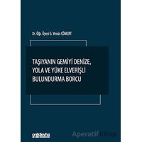 Taşıyanın Gemiyi Denize, Yola ve Yüke Elverişli Bulundurma Borcu