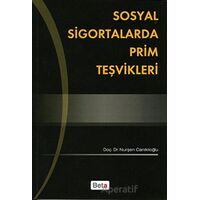 Sosyal Sigortalarda Prim Teşvikleri - Nurşen Caniklioğlu - Beta Yayınevi