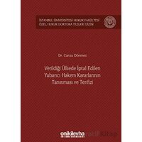 Verildiği Ülkede İptal Edilen Yabancı Hakem Kararlarının Tanınması ve Tenfizi İstanbul Üniversitesi