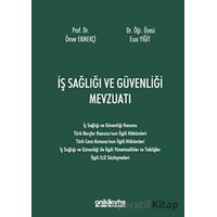 İş Sağlığı ve Güvenliği Mevzuatı - Ömer Ekmekçi - On İki Levha Yayınları