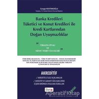 Banka Kredileri Tüketici ve Konut Kredileri ile Kredi Kartlarından Doğan Uyuşmazlıklar- Akreditif