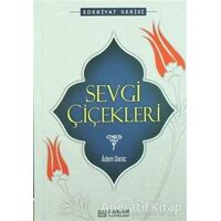 Sevgi Çiçekleri - Adem Saraç - Erkam Yayınları