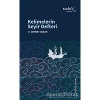 Kelimelerin Seyir Defteri - D. Mehmet Doğan - Muhit Kitap