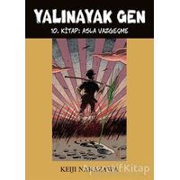 Yalınayak Gen - Asla Vazgeçme 10. Kitap - Keiji Nakazawa - Desen Yayınları