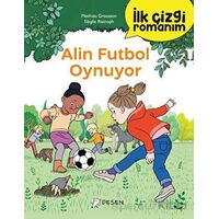 İlk Çizgi Romanım: Alin Futbol Oynuyor - Mathieu Grousson - Desen Yayınları