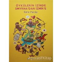 Öykülerin İzinde Smyrnadan İzmire - Sara Pardo - Desen Yayınları