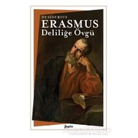 Deliliğe Övgü - Desiderius Erasmus - Zeplin Kitap