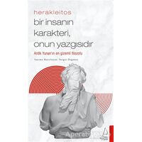 Herakleitos - Bir İnsanın Karakteri, Onun Yazgısıdır - Turgut Özgüney - Destek Yayınları