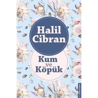 Kum ve Köpük - Halil Cibran - Destek Yayınları