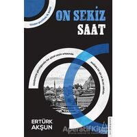 On Sekiz Saat - Ertürk Akşun - Destek Yayınları