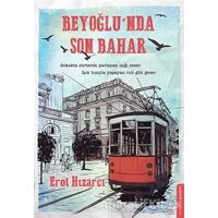 Beyoğlu’nda Son Bahar - Erol Hızarcı - Destek Yayınları