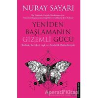 Yeniden Başlamanın Gizemli Gücü - Nuray Sayarı - Destek Yayınları