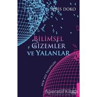 Bilimsel Gizemler ve Yalanlar - Enis Doko - Destek Yayınları