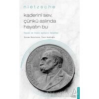 Kaderini Sev Çünkü Aslında Hayatın Bu - Friedrich Wilhelm Nietzsche - Destek Yayınları