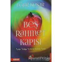 Beş Rahmet Kapısı - Uğur Koşar - Destek Yayınları