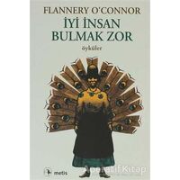 İyi İnsan Bulmak Zor - Flannery OConnor - Metis Yayınları