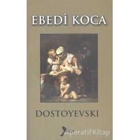 Ebedi Koca - Fyodor Mihayloviç Dostoyevski - Karmen Yayınları