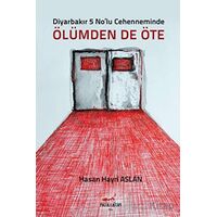 Diyarbakır 5 Nolu Cehenneminde Ölümden de Öte - Hasan Hayri Aslan - Patika Kitap