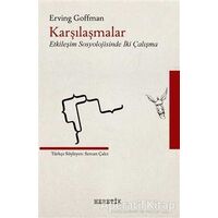 Karşılaşmalar - Erving Goffman - Heretik Yayıncılık