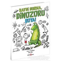 Haydi Durma, Dinozoru Boya! - Diane Alber - Beta Kids