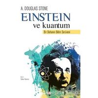 Einstein ve Kuantum - A. Douglas Stone - Say Yayınları