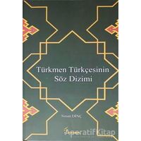 Türkmen Türkçesinin Söz Dizimi - Sinan Dinç - Fenomen Yayıncılık
