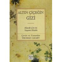 Altın Çiçeğin Gizi Klasik Çin’in Yaşam Kitabı - Thomas Cleary - Anahtar Kitaplar Yayınevi