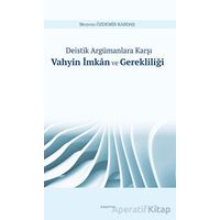 Deistik Argümanlara Karşı Vahyin İmkan ve Gerekliliği - Meryem Özdemir Kardaş - Araştırma Yayınları