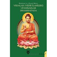 Hindistanın 3 Kutsal Metni: Vedalar (Vedik İlahileri), Upanişadlar, Dhammapada