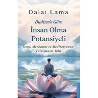 Budizm’e Göre İnsan Olma Potansiyeli - Dalai Lama - Destek Yayınları