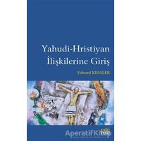 Yahudi-Hristiyan İlişkilerine Giriş - Edward Kessler - Eski Yeni Yayınları