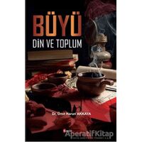 Büyü, Din ve Toplum - Ümit Harun Akkaya - Kimlik Yayınları