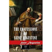 The Confessions of Saint Augustine - Saint Augustine - Platanus Publishing